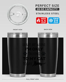 Leave Me Alone Style 62#- cat- Tumbler
