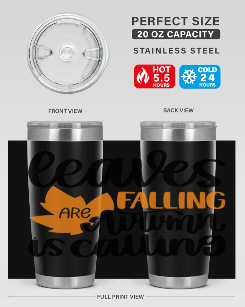 Leaves Are Falling Autumn Is Calling 502#- fall- Tumbler
