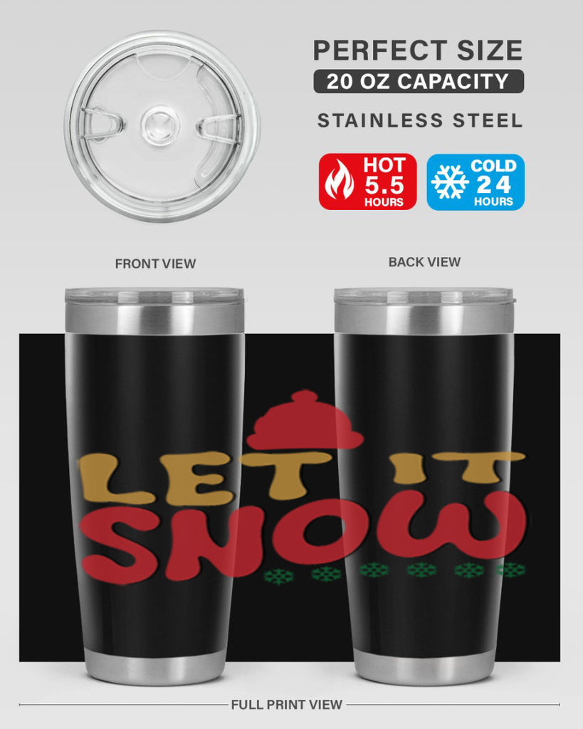 Let It Snow 291#- winter- Tumbler