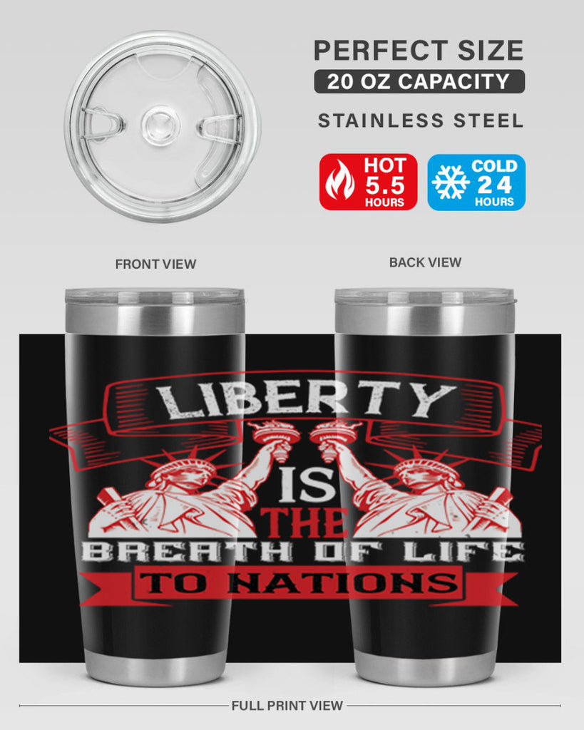 Liberty is the breath of life to nations Style 129#- Fourt Of July- Tumbler