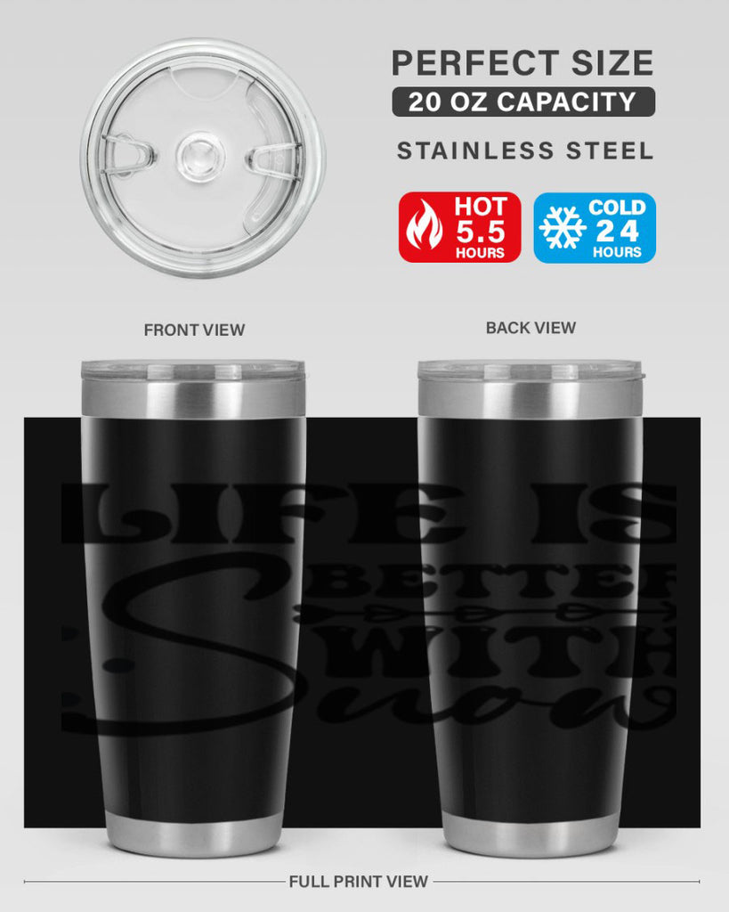 Life is better with snow 302#- winter- Tumbler