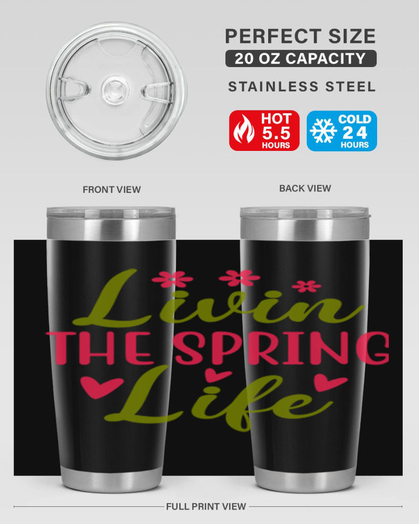 Livin The Spring Life 310#- spring- Tumbler