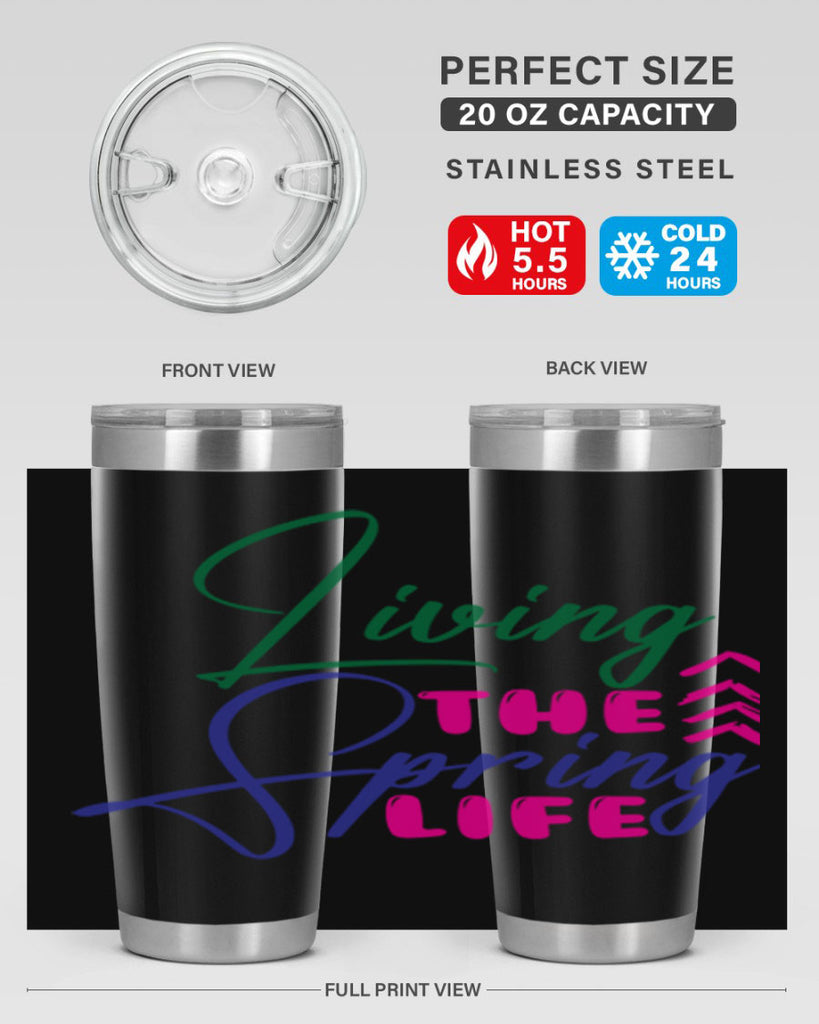 Living The Spring Life 320#- spring- Tumbler