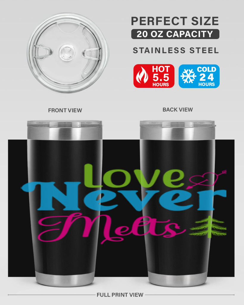 Love Never Melts 311#- winter- Tumbler