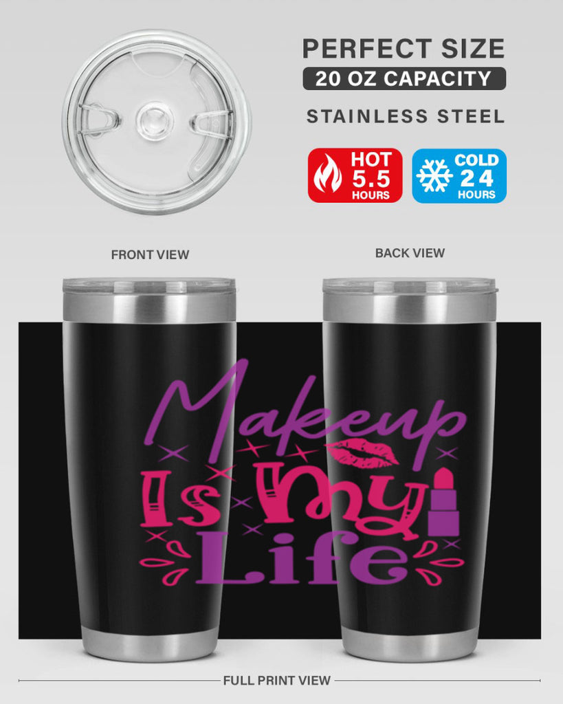 Makeup Is My Life Style 224#- make up- Tumbler