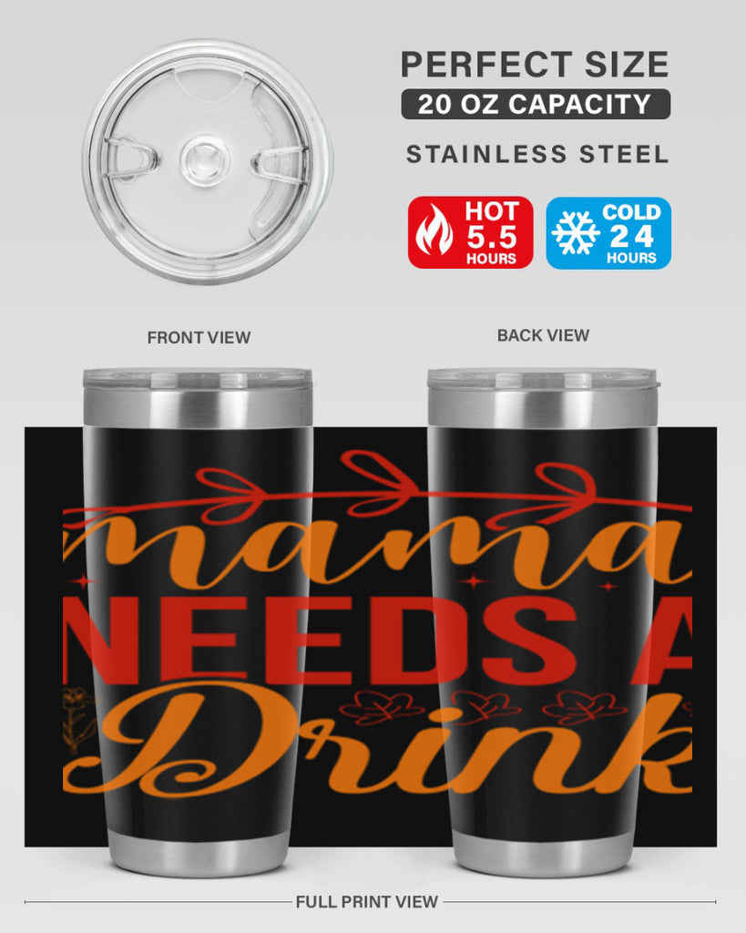 Mama needs a drink 338#- spring- Tumbler