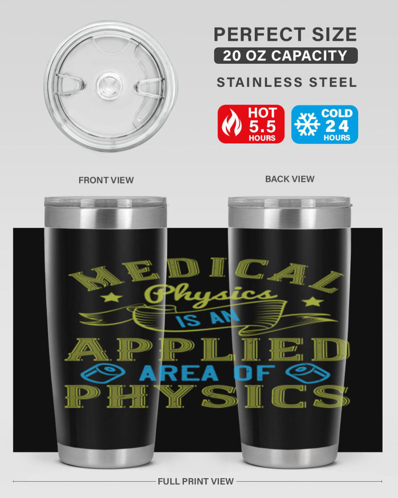 Medical physics is an applied area of physics Style 34#- medical- tumbler