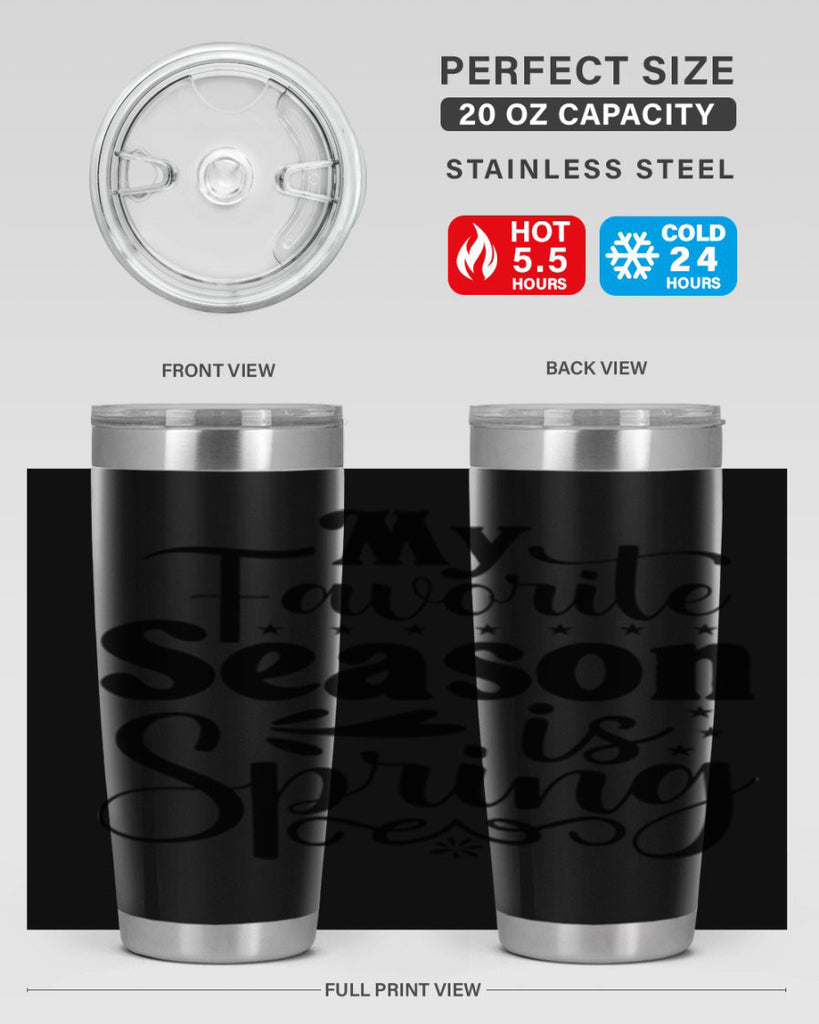 My Favorite Season Is Spring 341#- spring- Tumbler