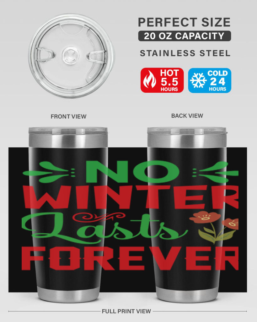 No Winter Lasts Forever  356#- spring- Tumbler