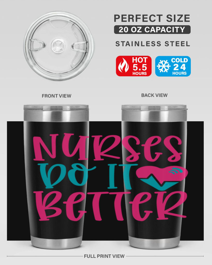 Nurses Do It Better Style 365#- nurse- tumbler