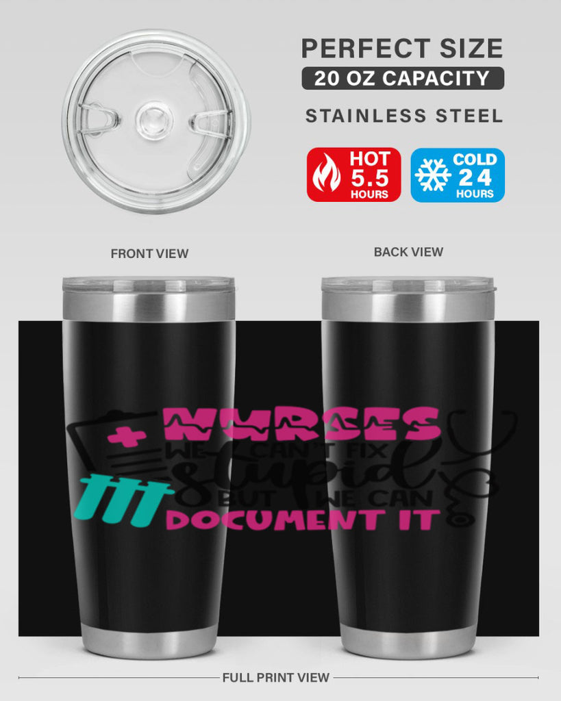 Nurses We Cant Fix Stupid But We Can Document It Style Style 76#- nurse- tumbler