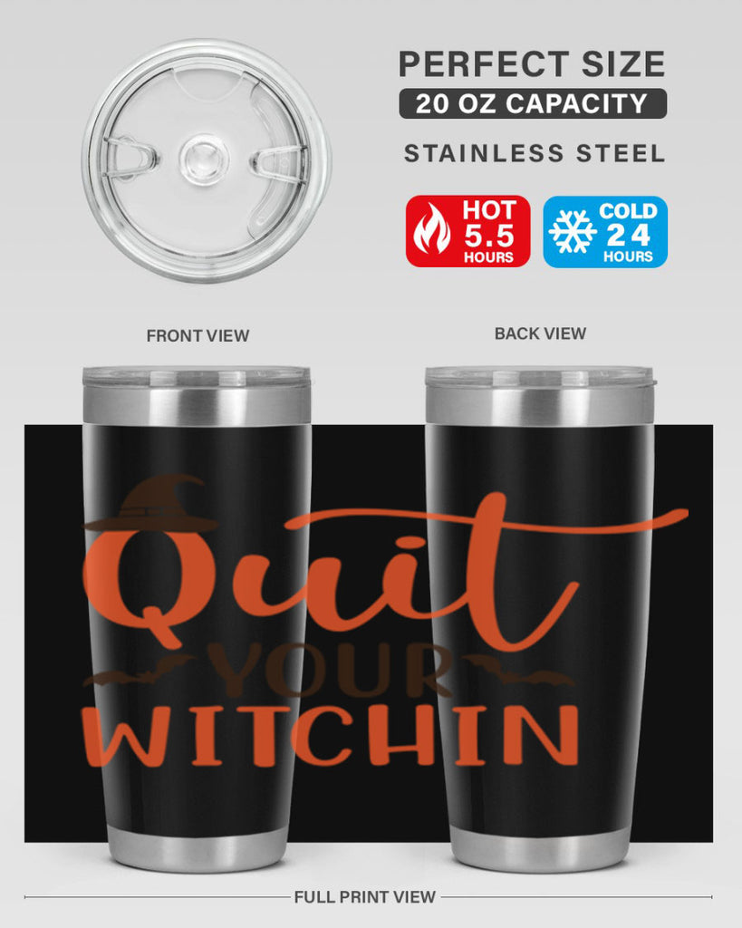 Quit Your Witchin 571#- fall- Tumbler