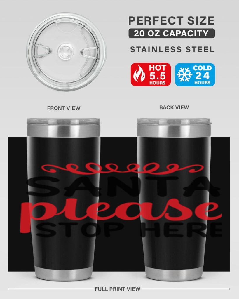 Santa please stop here 351#- winter- Tumbler