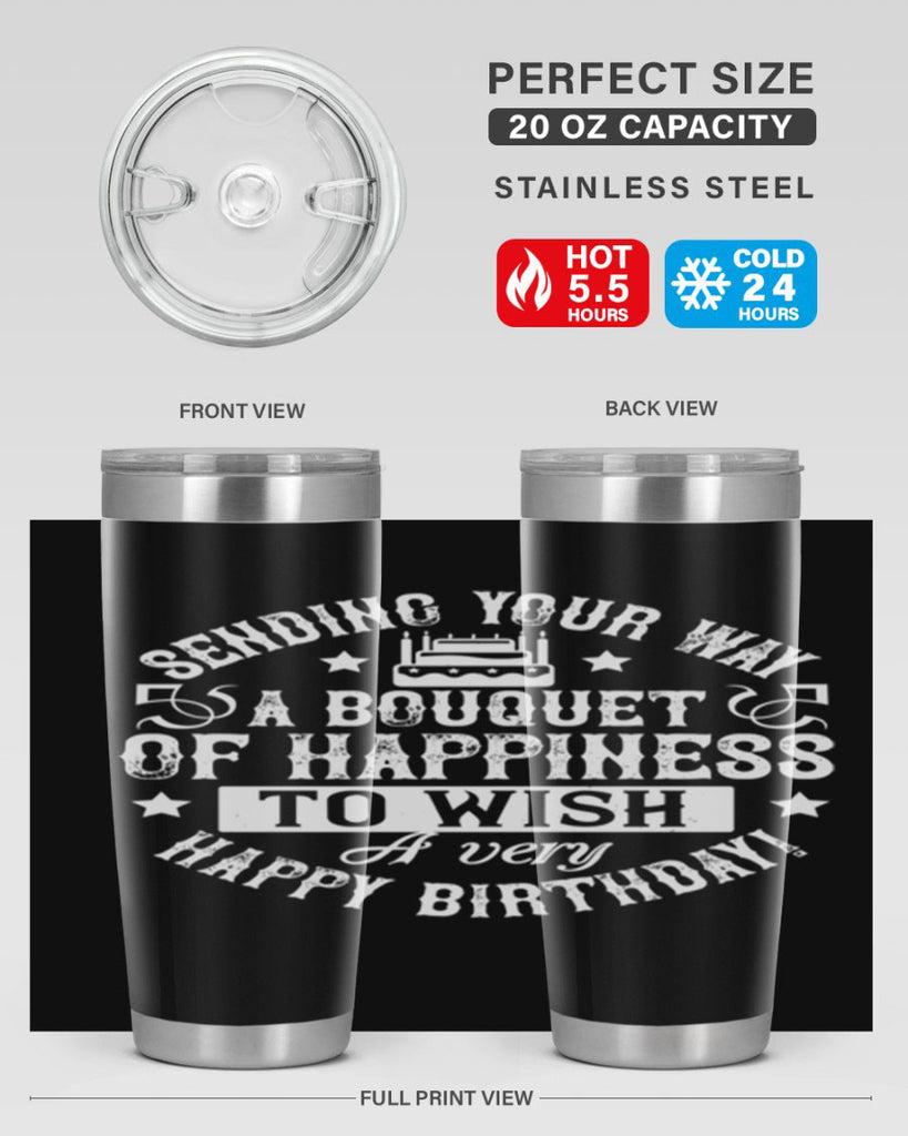 Sending your way a bouquet of happiness…To wish you a very happy birthday Style 45#- birthday- tumbler