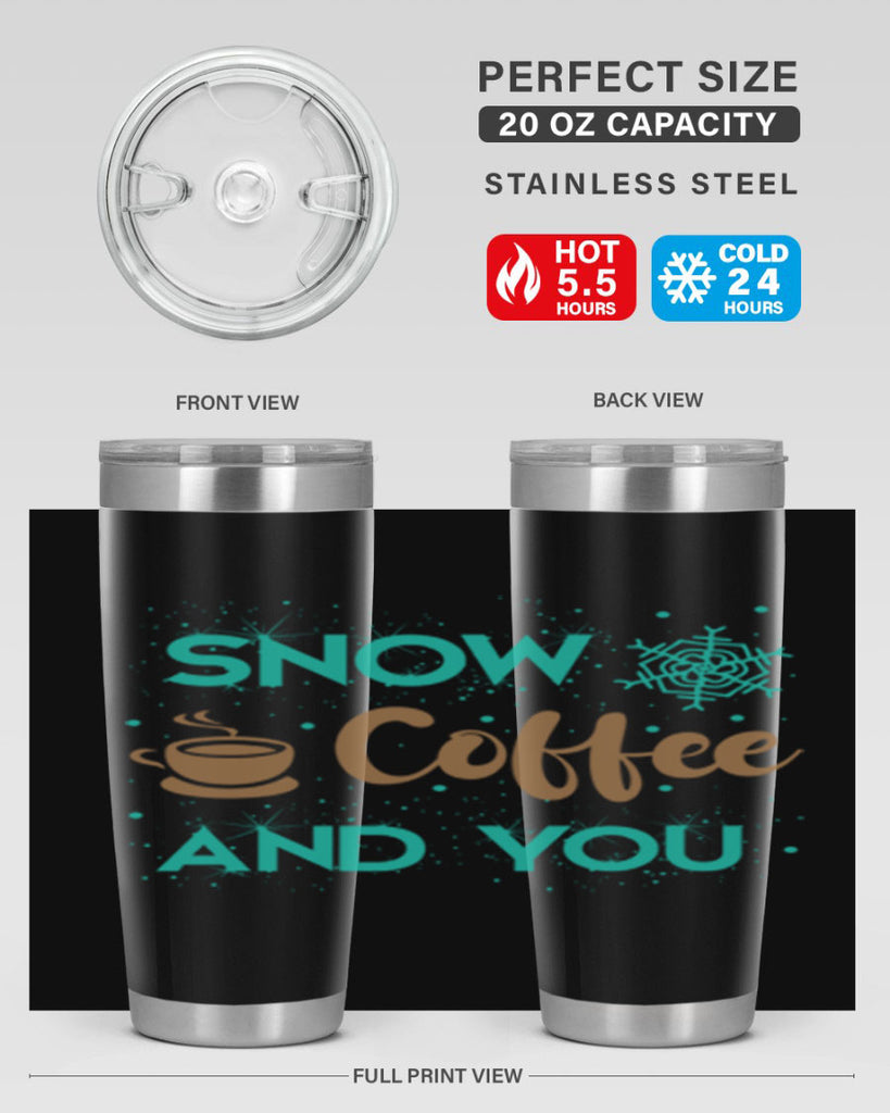 Snow Coffee and You Graphics 370#- winter- Tumbler