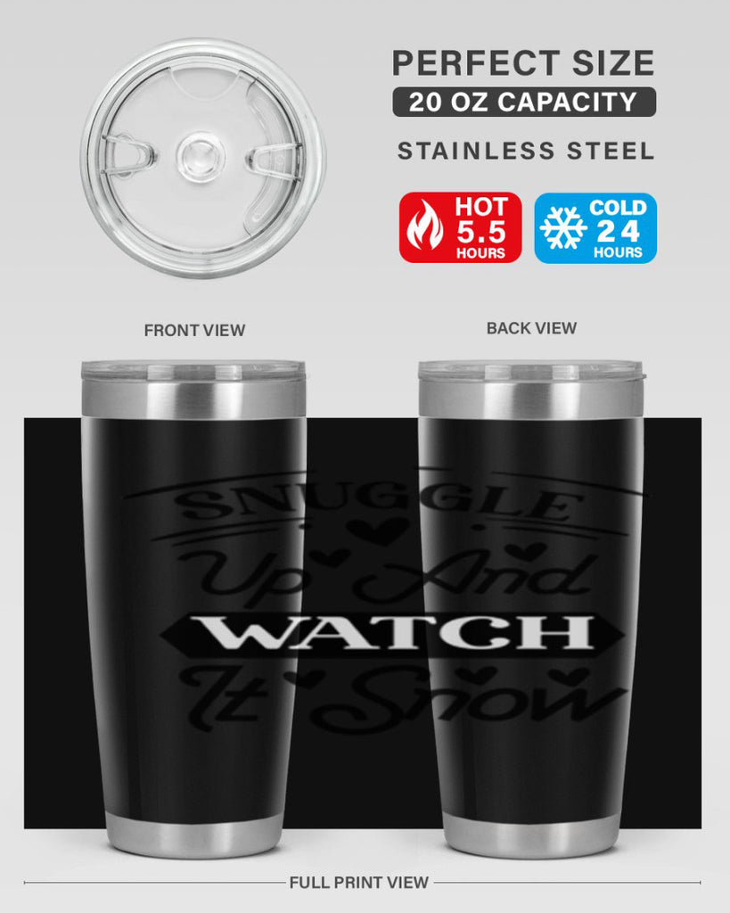 Snuggle Up And Watch It Snow 379#- winter- Tumbler
