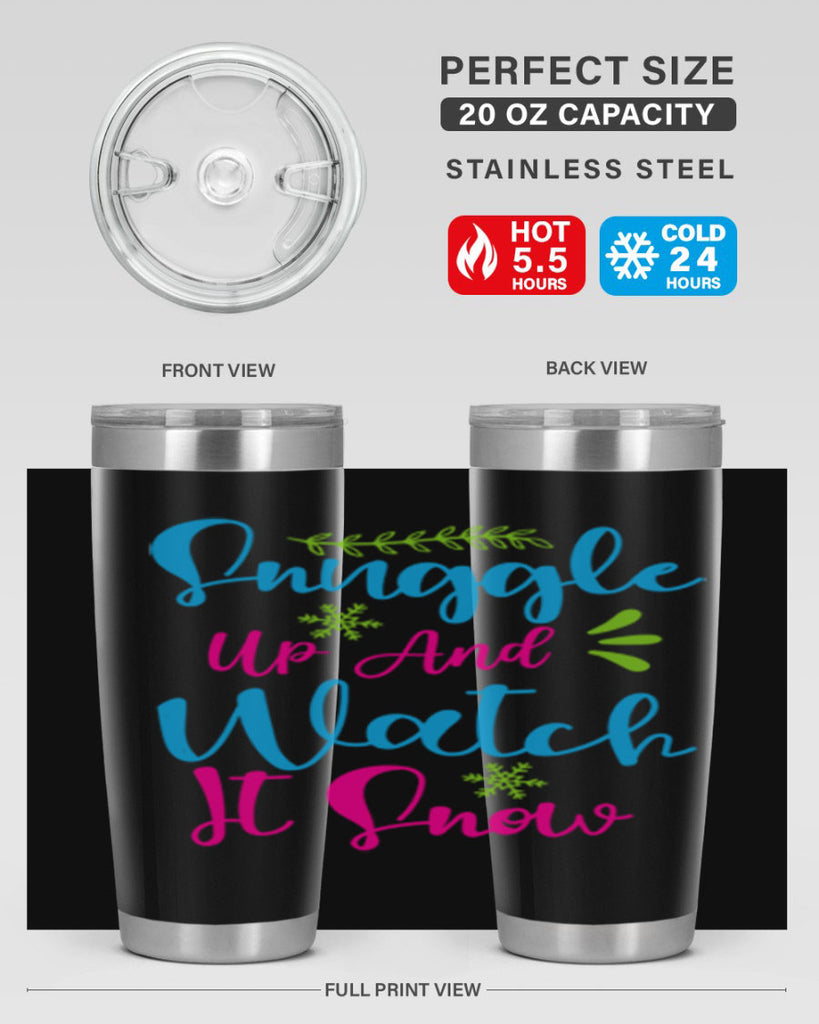 Snuggle Up And Watch It Snow 381#- winter- Tumbler