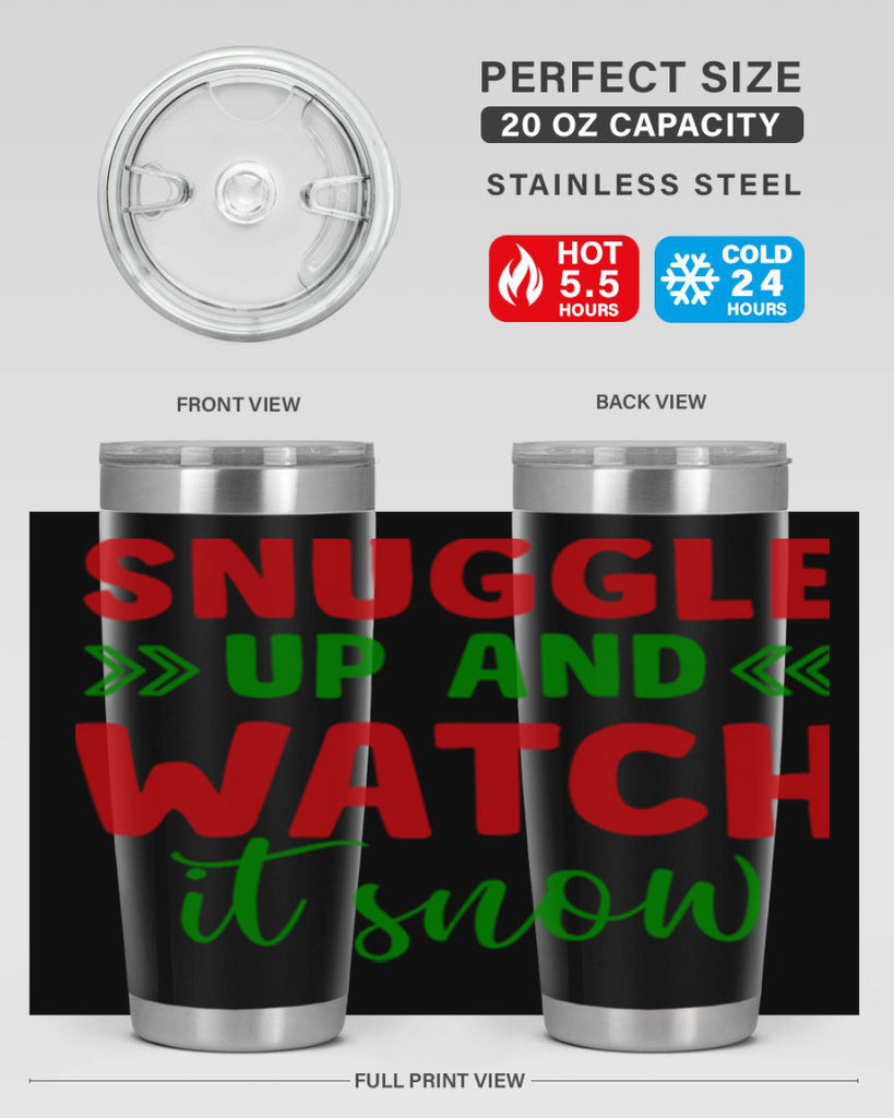 Snuggle Up and Watch It Snow 380#- winter- Tumbler