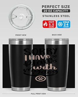 Sorry I Have Plans Style 9#- dog- Tumbler