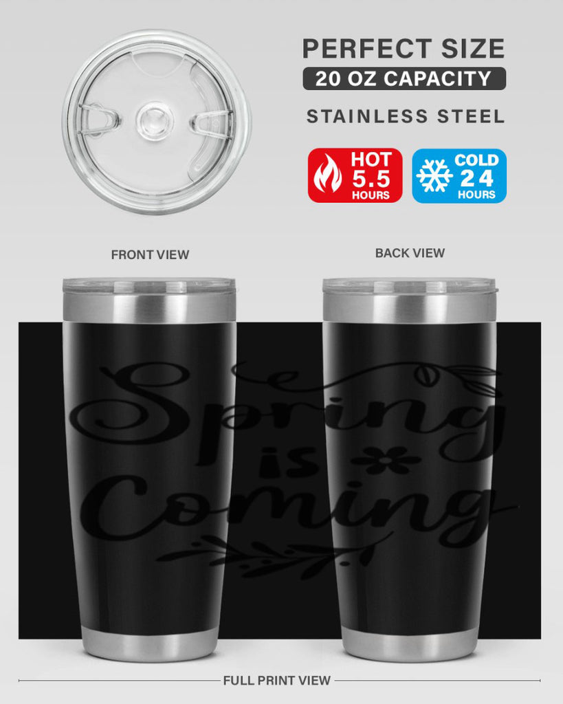 Spring Is Coming 437#- spring- Tumbler