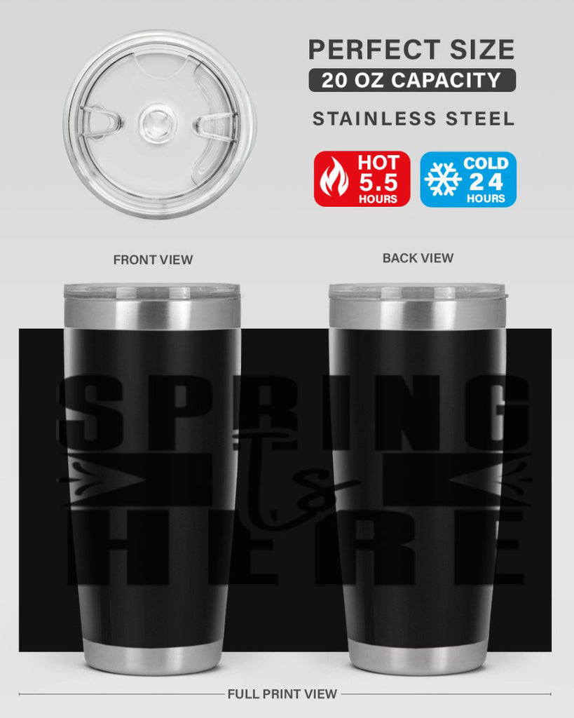 Spring Is Here 452#- spring- Tumbler