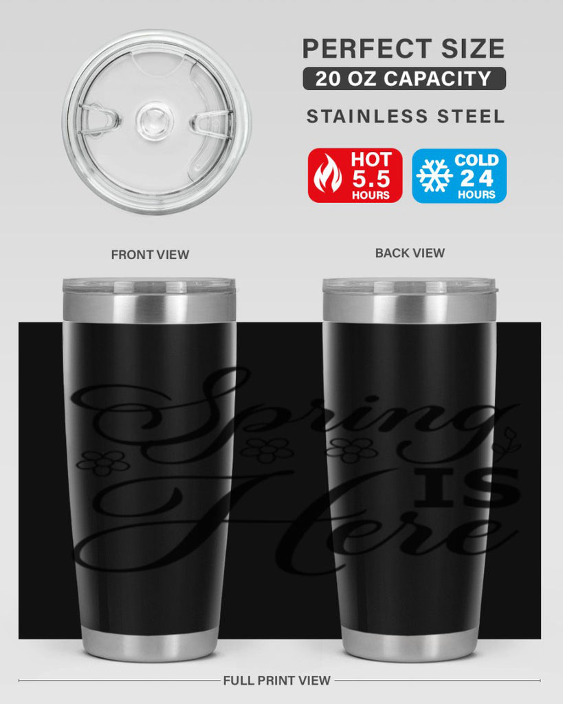 Spring is here  499#- spring- Tumbler