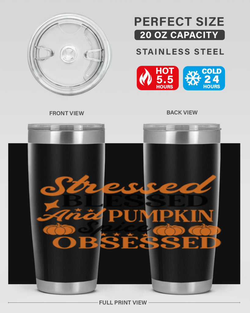 Stressed Blessed And Pumpkin Spice Obsessed 579#- fall- Tumbler
