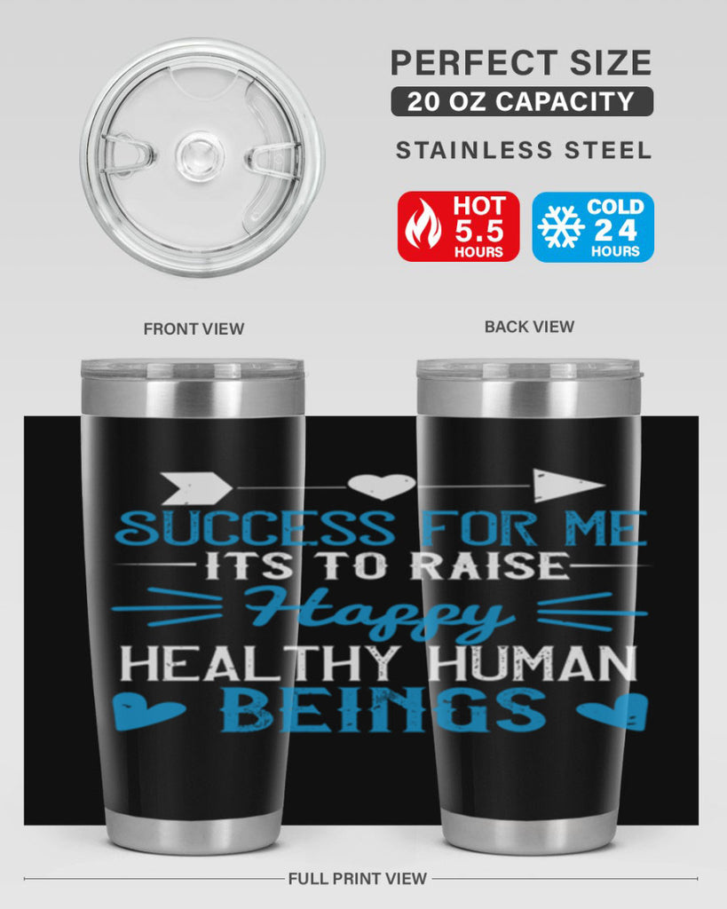 Success for me its to raise happy healthy human beings Style 18#- baby- Tumbler