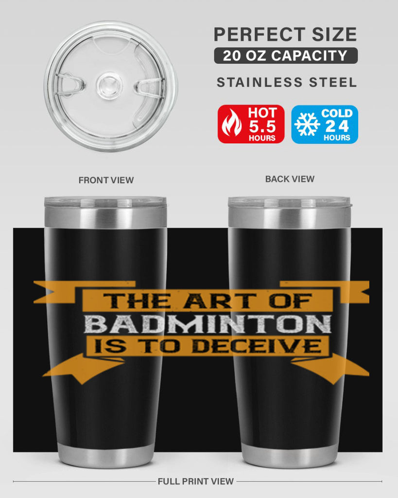 The art of badminton is to deceive 1853#- badminton- Tumbler