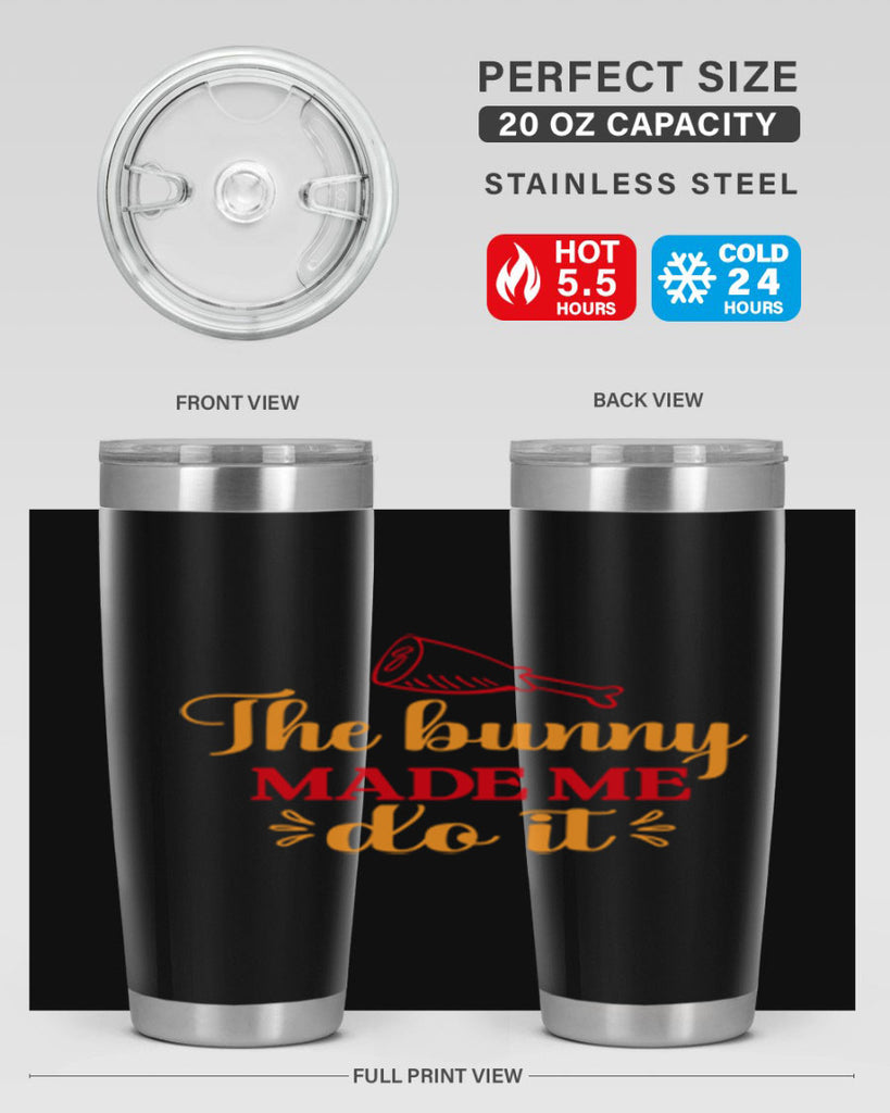 The bunny made me do it 529#- spring- Tumbler