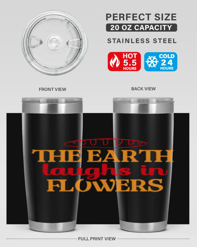 The earth laughs in flowers 540#- spring- Tumbler