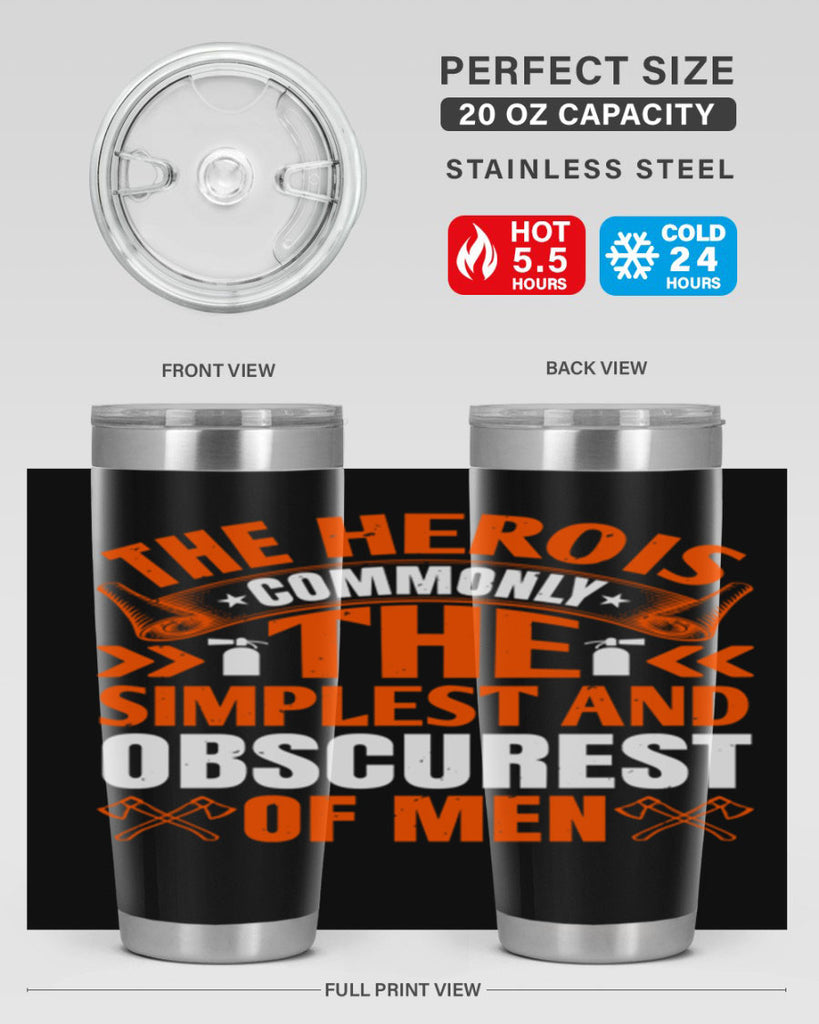 The hero is commonly the simplest and obscurest of men Style 26#- fire fighter- tumbler