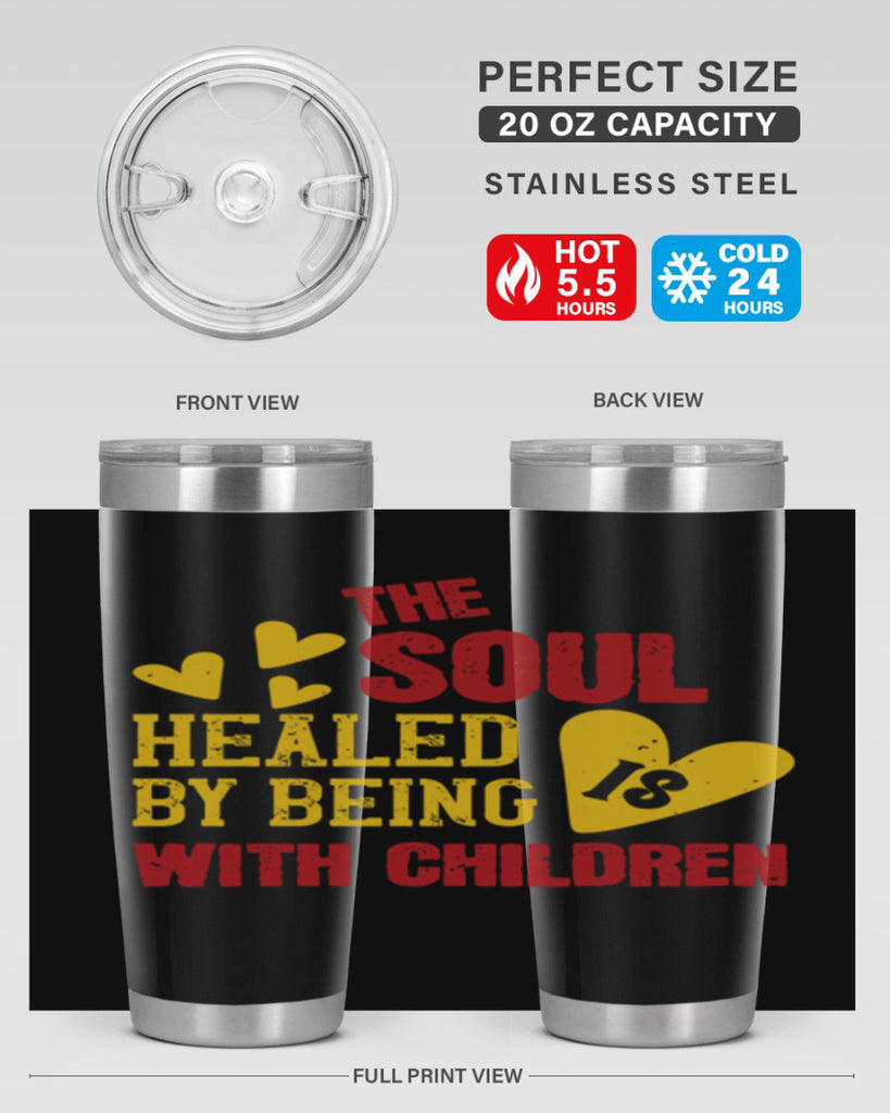 The soul is healed by being with children Style 14#- baby- Tumbler