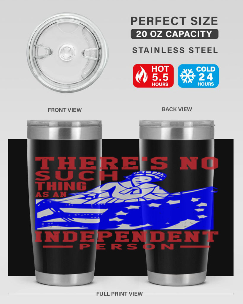There is no suck thing as an independent Style 43#- Fourt Of July- Tumbler