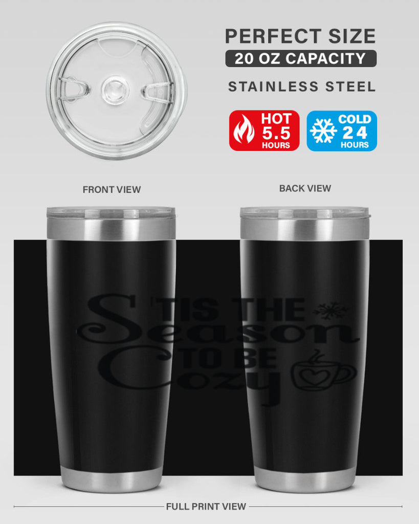 Tis the Season to Be Cozy 1#- winter- Tumbler