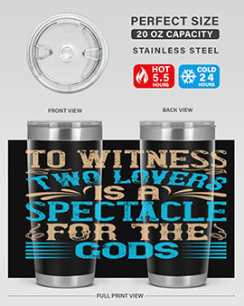 To witness two lovers is a spectacle for the godss Style 15#- dog- Tumbler