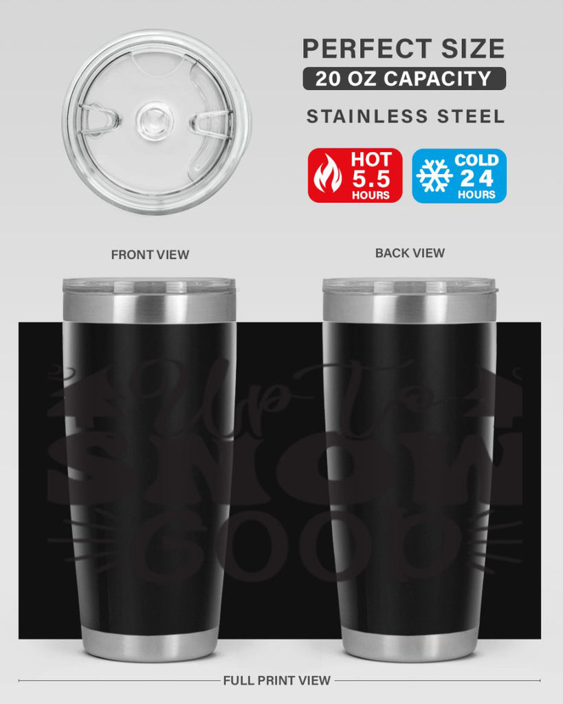 Up to snow good 426#- winter- Tumbler