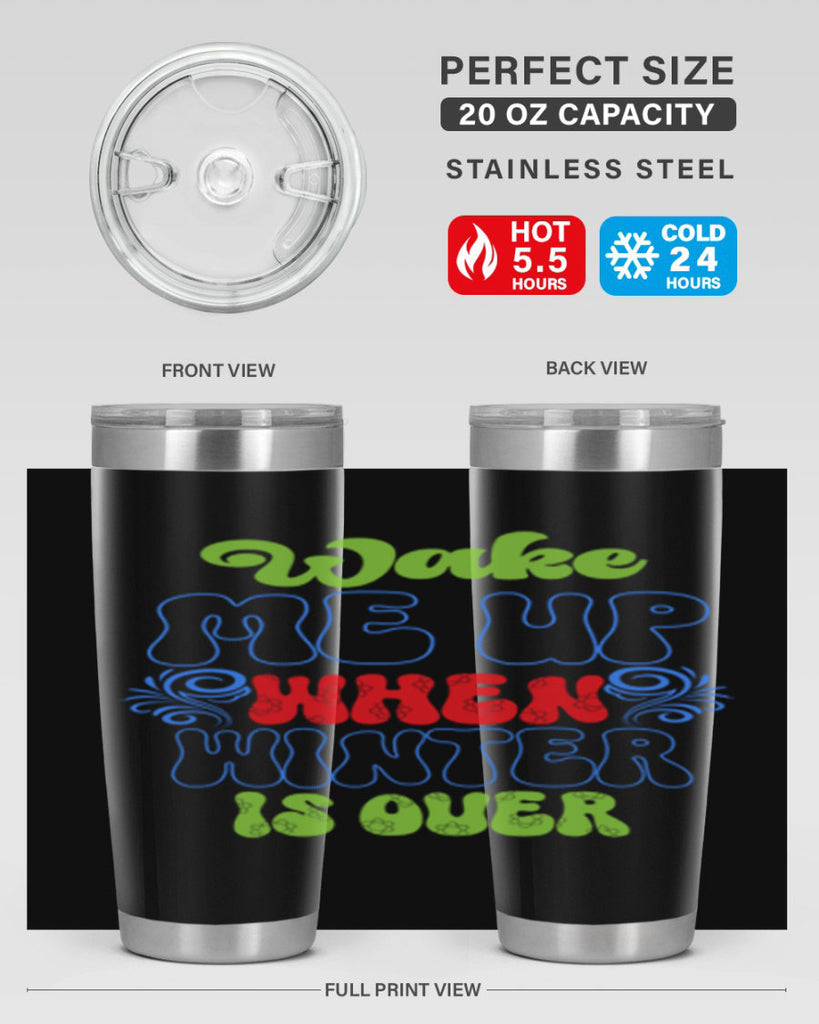 Wake me up when winter is over 431#- winter- Tumbler