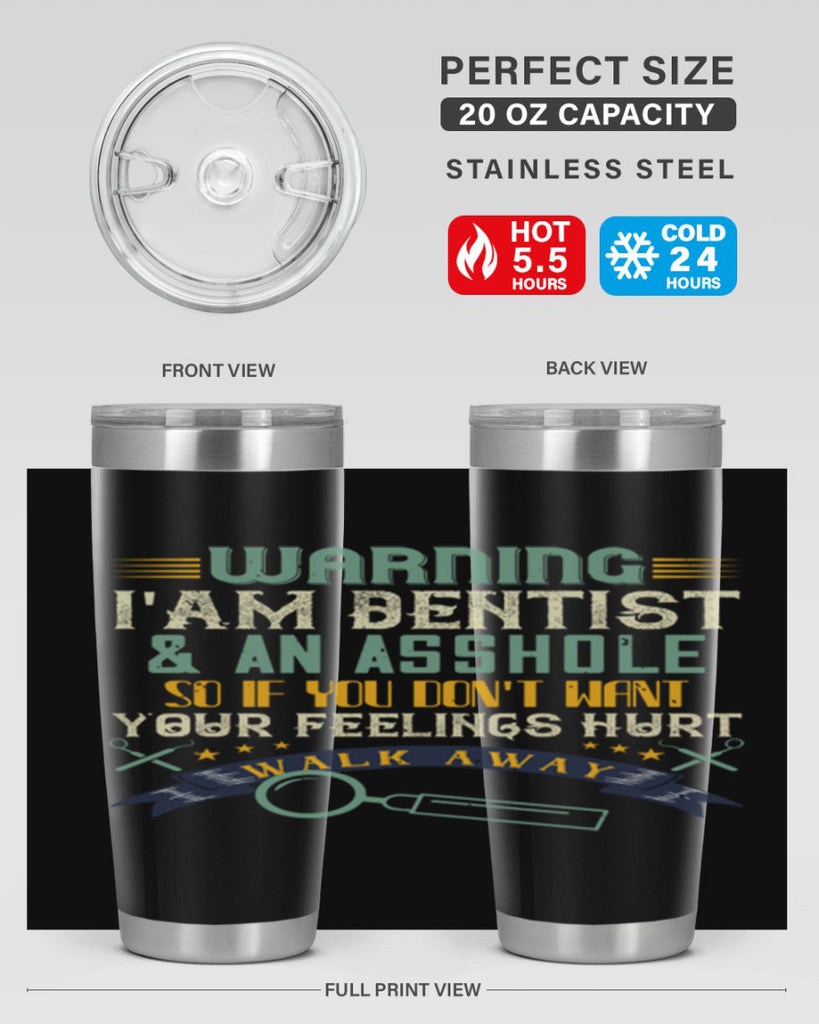 Warning im dentist an asshole Style 9#- dentist- tumbler