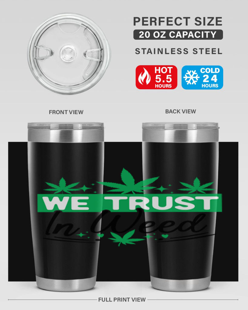 We Trust in weed 277#- marijuana- Tumbler