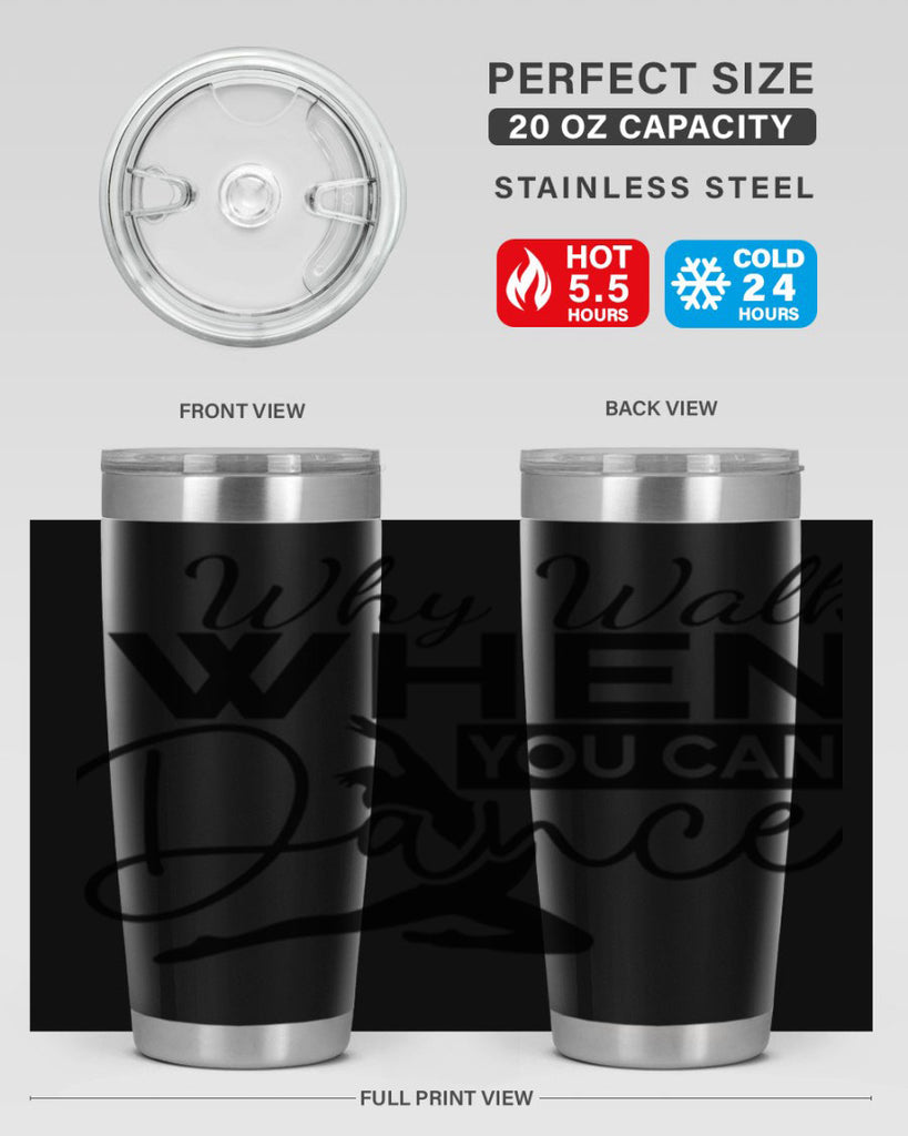 Why Walk when You Can Dance 93#- ballet- Tumbler