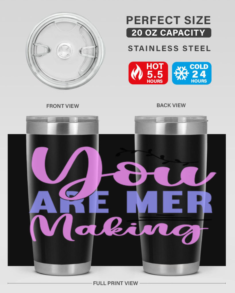 You Are Mer Making 680#- mermaid- Tumbler