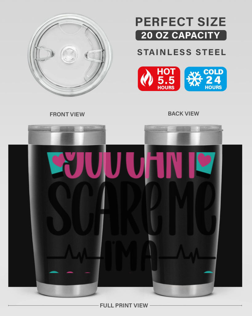You Can∩t Scare Me Style Style 1#- nurse- tumbler