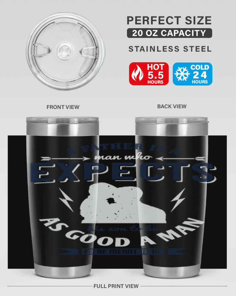 a father is a man who 135#- fathers day- Tumbler