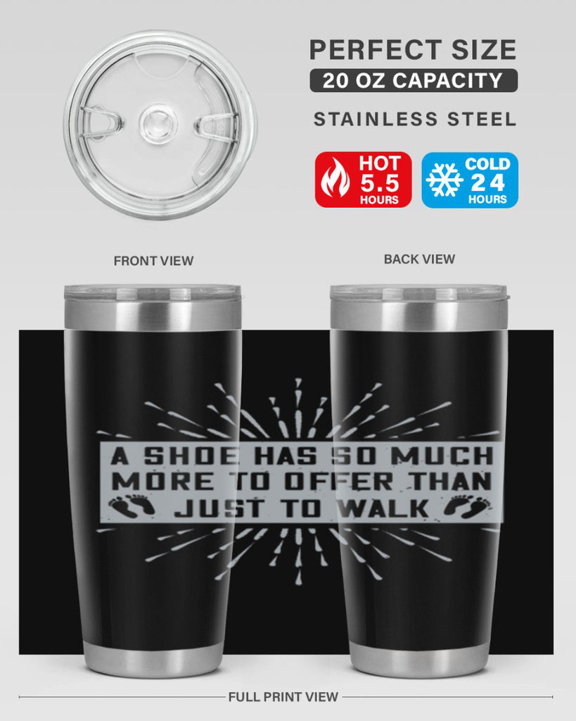 a shoe has so much more to offer than just to walk 97#- walking- Tumbler