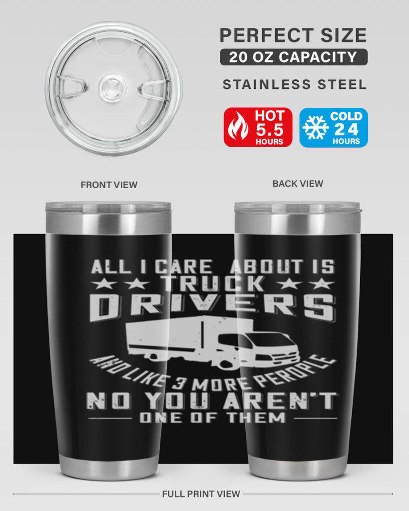 all i care about is truck drivers and like z Style 28#- truck driver- tumbler