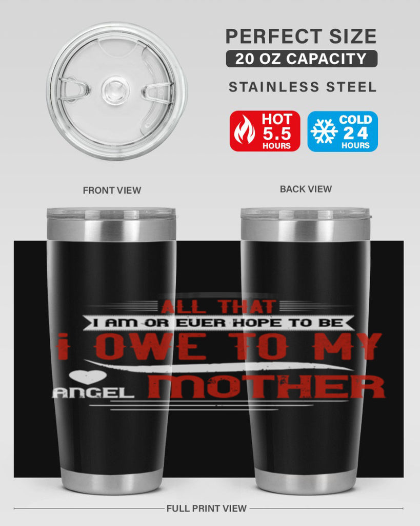 all that i am or ever hope to be 223#- mom- Tumbler