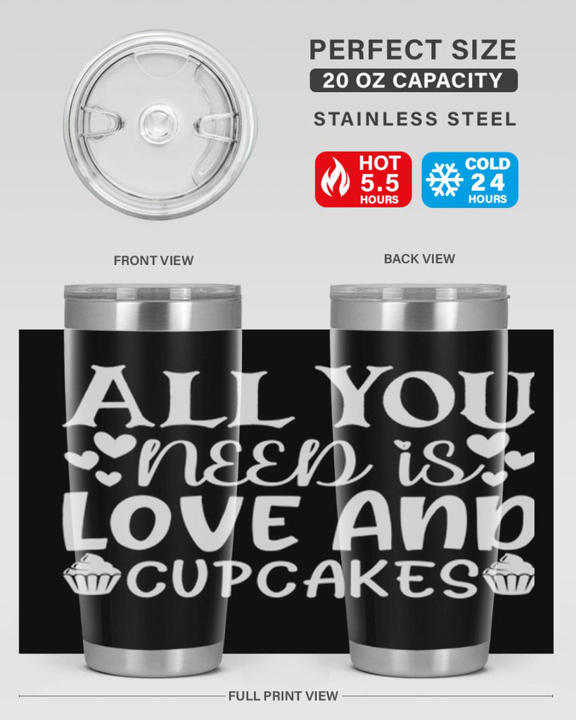 all you need is love and cupcakes 61#- kitchen- Tumbler