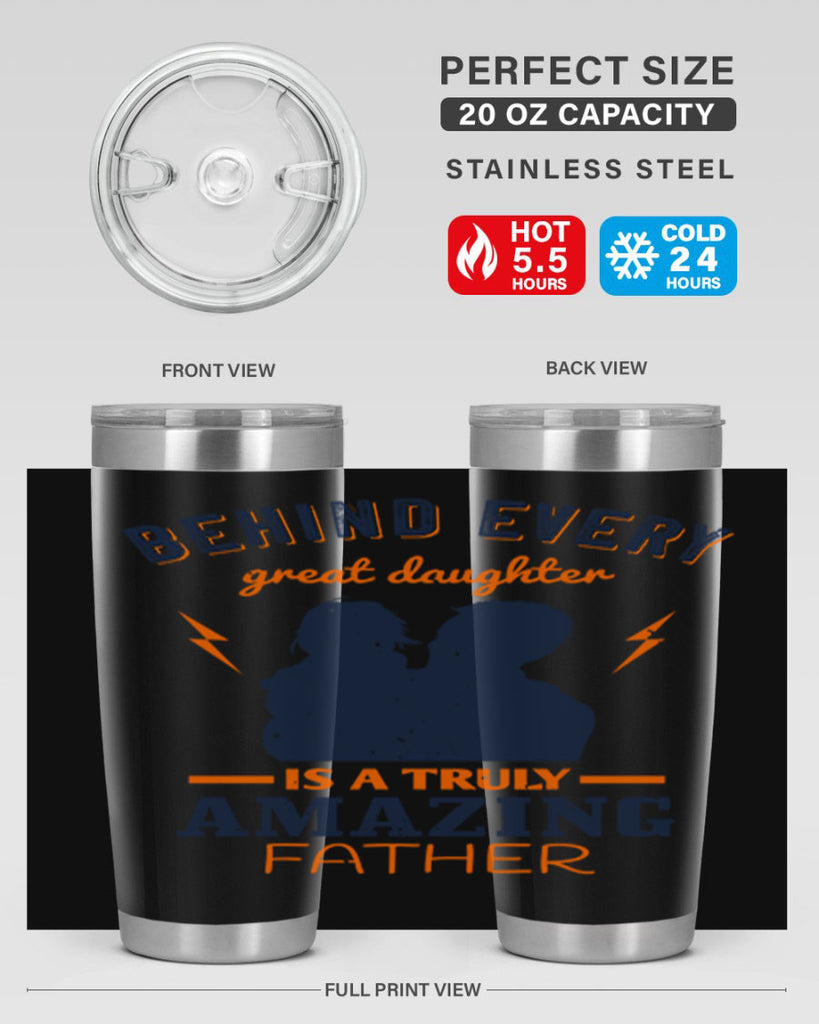 behind every great daughter 254#- fathers day- Tumbler