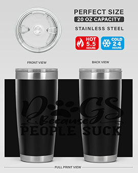 dogs because people suck Style 91#- dog- Tumbler